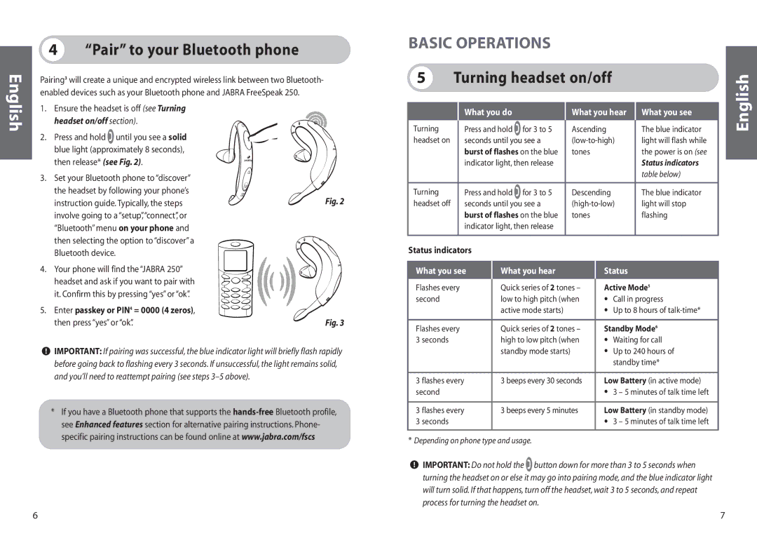 Jabra 250 user manual Pair to your Bluetooth phone, Basic Operations, Turning headset on/off, What you see 