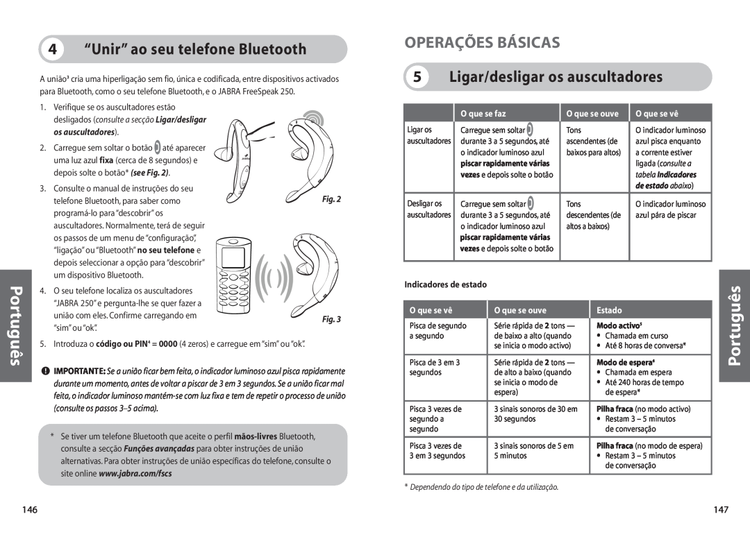 Jabra 250 4 “Unir” ao seu telefone Bluetooth, Ligar/desligar os auscultadores, Operações Básicas, Português, O que se faz 