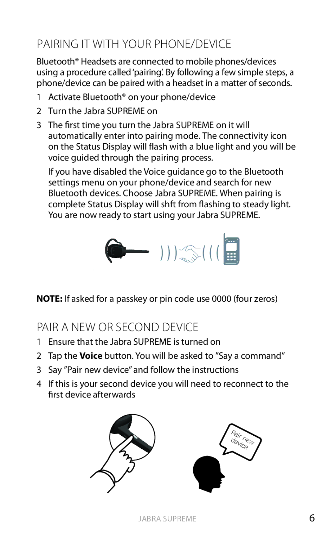 Jabra Bluetooth Headset user manual Pairing IT with Your PHONE/DEVICE, Pair a NEW or Second Device 