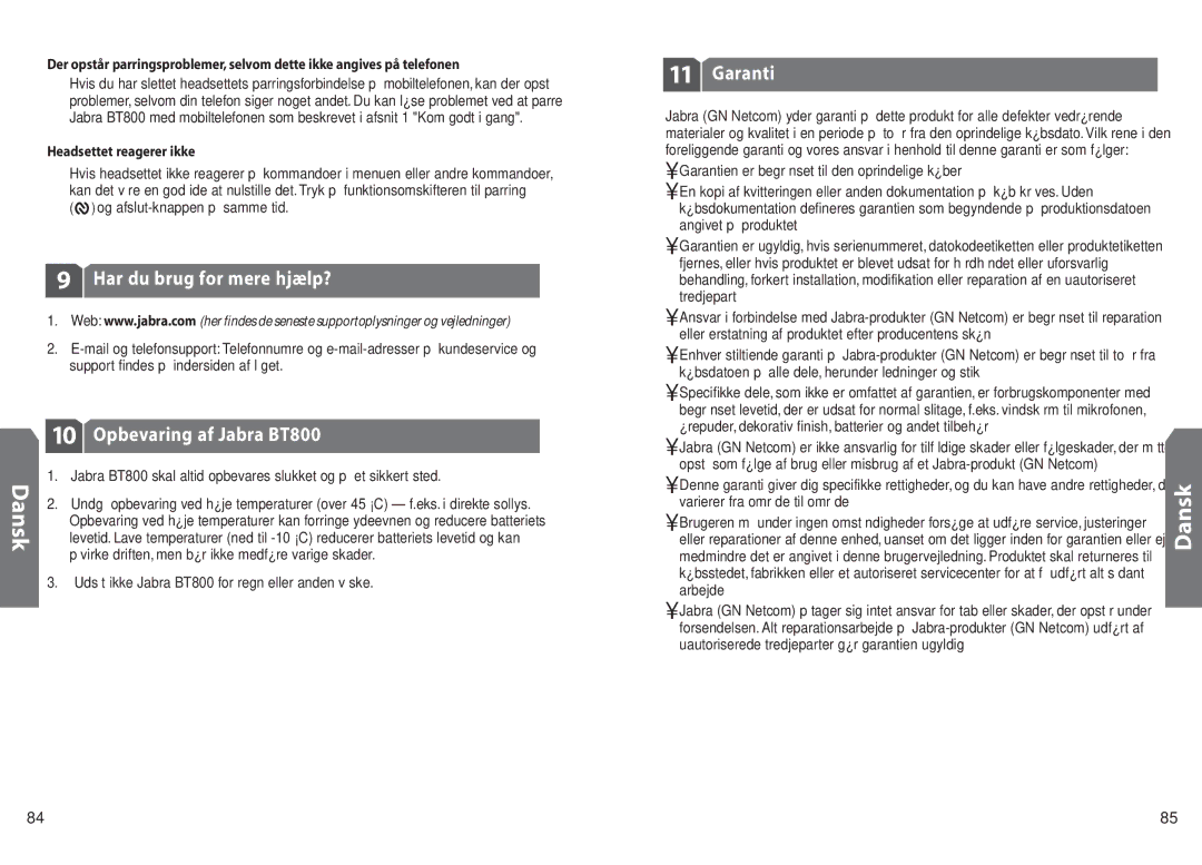 Jabra BT 800 user manual Har du brug for mere hjælp?, Opbevaring af Jabra BT800, Garanti, Headsettet reagerer ikke 