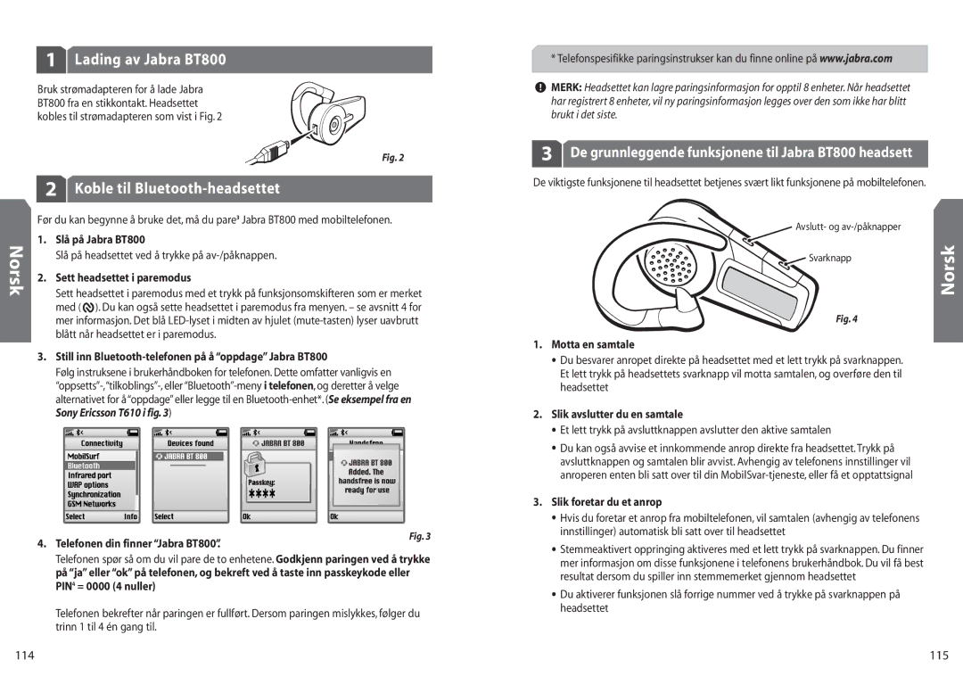 Jabra BT 800 Lading av Jabra BT800, Koble til Bluetooth-headsettet, De grunnleggende funksjonene til Jabra BT800 headsett 