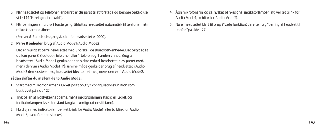 Jabra BT100 user manual Sådan skifter du mellem de to Audio Mode 