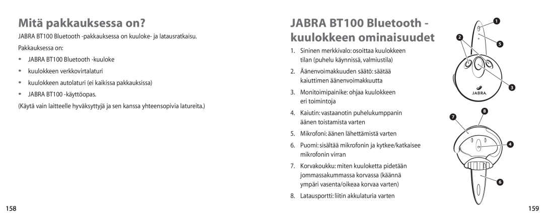Jabra user manual Mitä pakkauksessa on?, JABRA BT100 Bluetooth - kuulokkeen ominaisuudet 