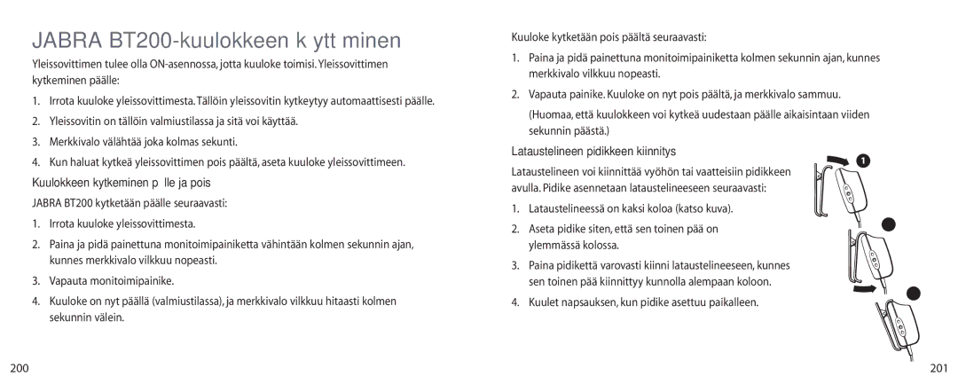 Jabra Jabra BT200-kuulokkeen käyttäminen, Kuulokkeen kytkeminen päälle ja pois, Lataustelineen pidikkeen kiinnitys, 201 