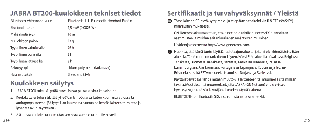 Jabra Jabra BT200-kuulokkeen tekniset tiedot, Kuulokkeen säilytys, Sertifikaatit ja turvahyväksynnät / Yleistä 