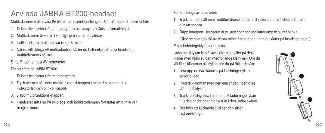 Jabra user manual Använda Jabra BT200-headset, Sätta PÅ och stänga AV headsetet, Fästa laddningsklykans klämma 