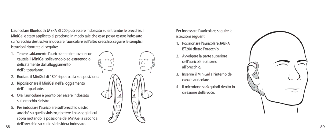 Jabra BT200 Come indossare l’auricolare sull’orecchio destro o sinistro, Posizionamento dell’auricolare sull’orecchio 