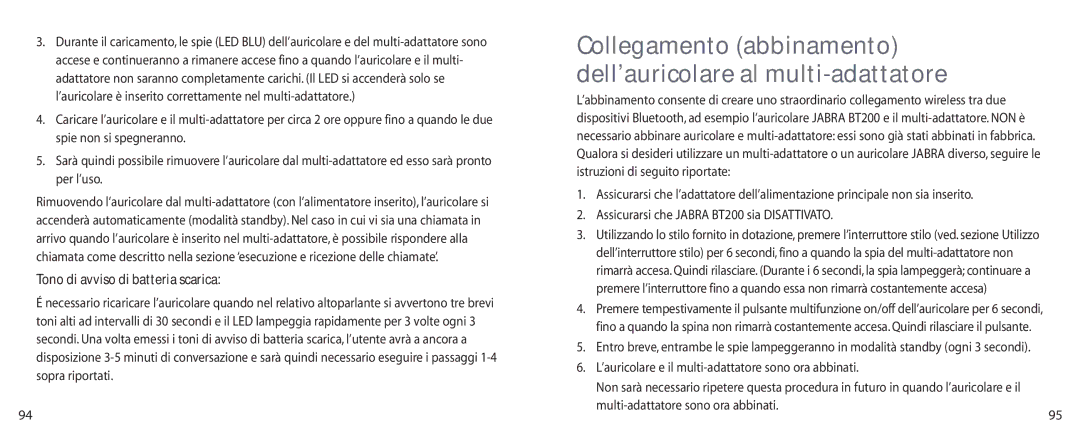 Jabra BT200 user manual Tono di avviso di batteria scarica, ’auricolare e il multi-adattatore sono ora abbinati 