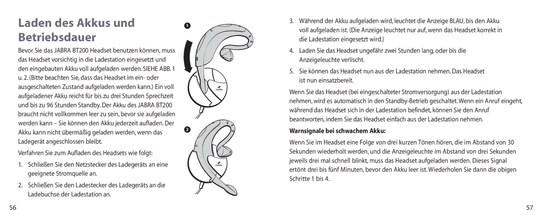 Jabra BT200 user manual Laden des Akkus und Betriebsdauer, Verfahren Sie zum Aufladen des Headsets wie folgt 