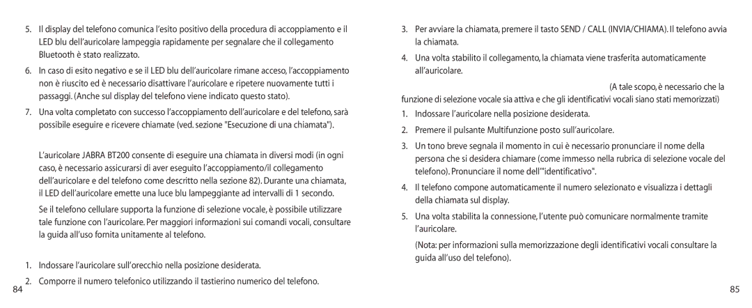 Jabra BT200 user manual Esecuzione di una chiamata con l’auricolare, Esecuzione di una chiamata dal telefono cellulare 