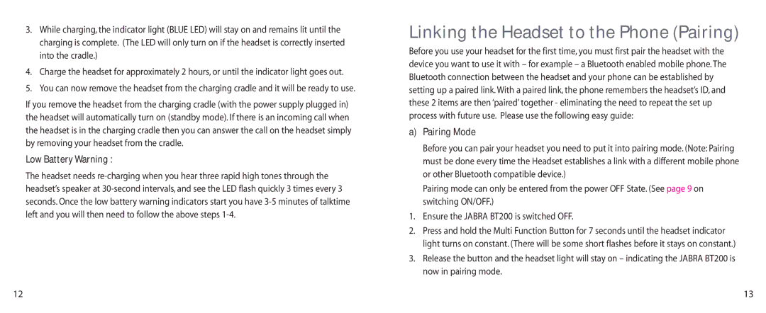 Jabra BT200 user manual Low Battery Warning, Pairing Mode 