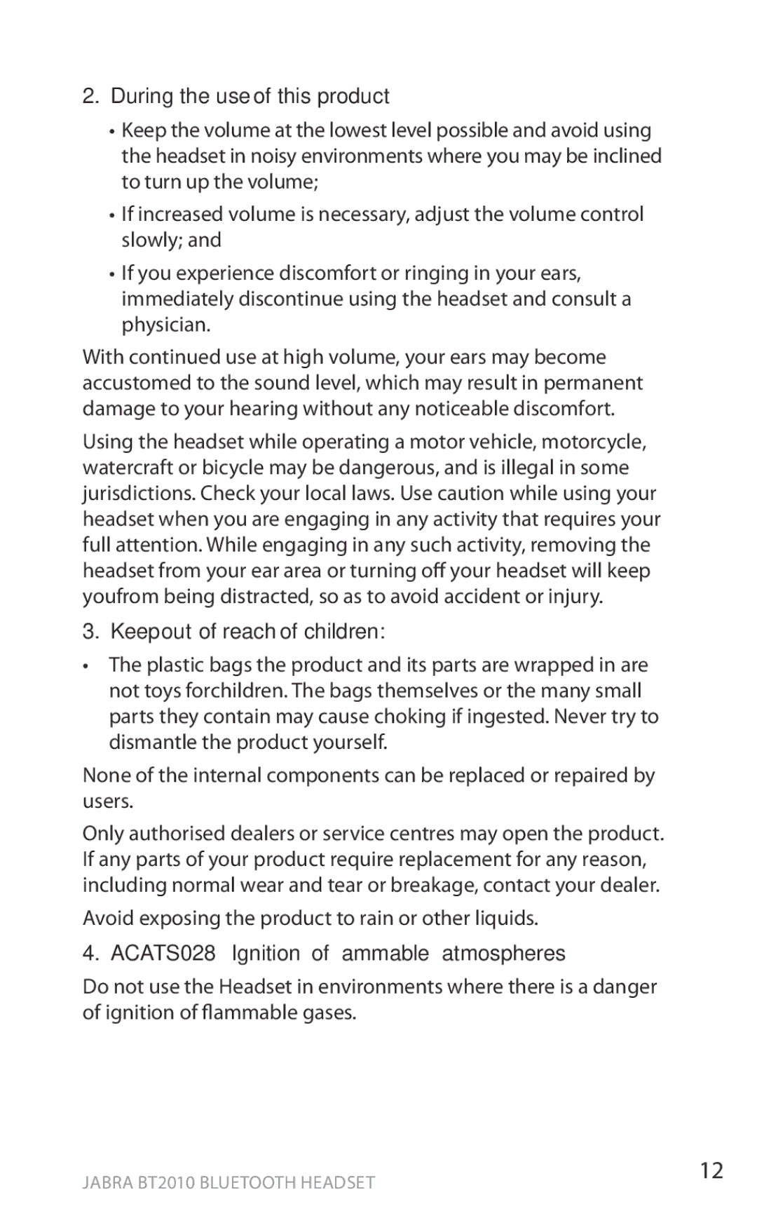 Jabra BT2010 During the use of this product, Keep out of reach of children, ACA TS028 Ignition of flammable atmospheres 