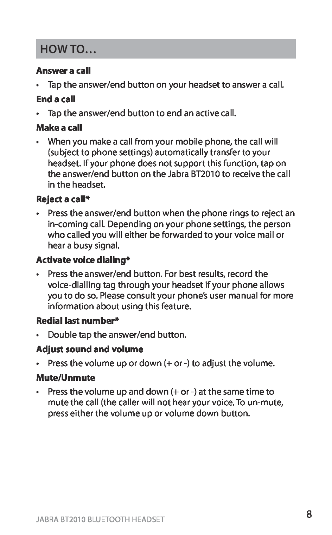 Jabra BT2010 How to…, Answer a call, End a call, Make a call, Reject a call, Activate voice dialing, Redial last number 