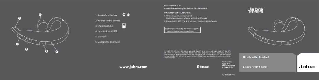 Jabra BT2020 Answer/end button, Charging socket, Light indicator LED, Mini Gel, Need more help? Customer contact Details 