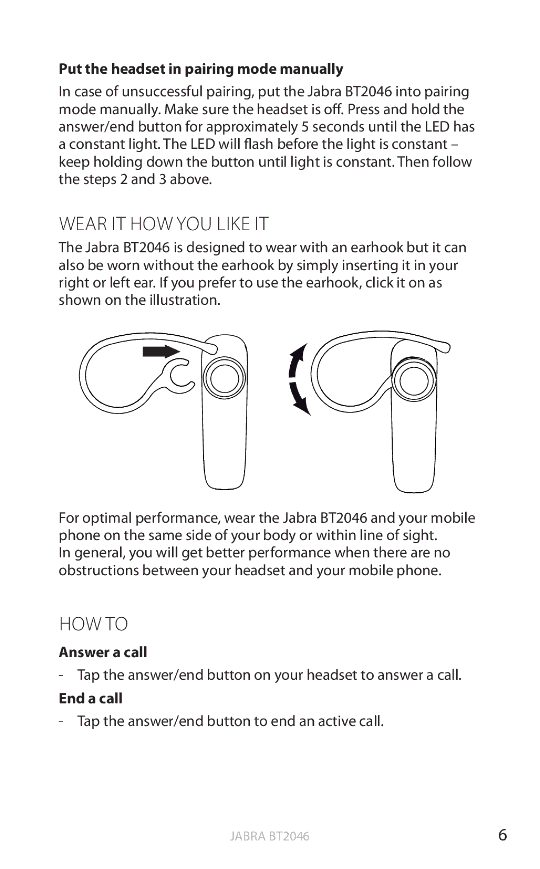 Jabra BT2046 Wear IT HOW YOU Like IT, HOW to, Put the headset in pairing mode manually, Answer a call, End a call 