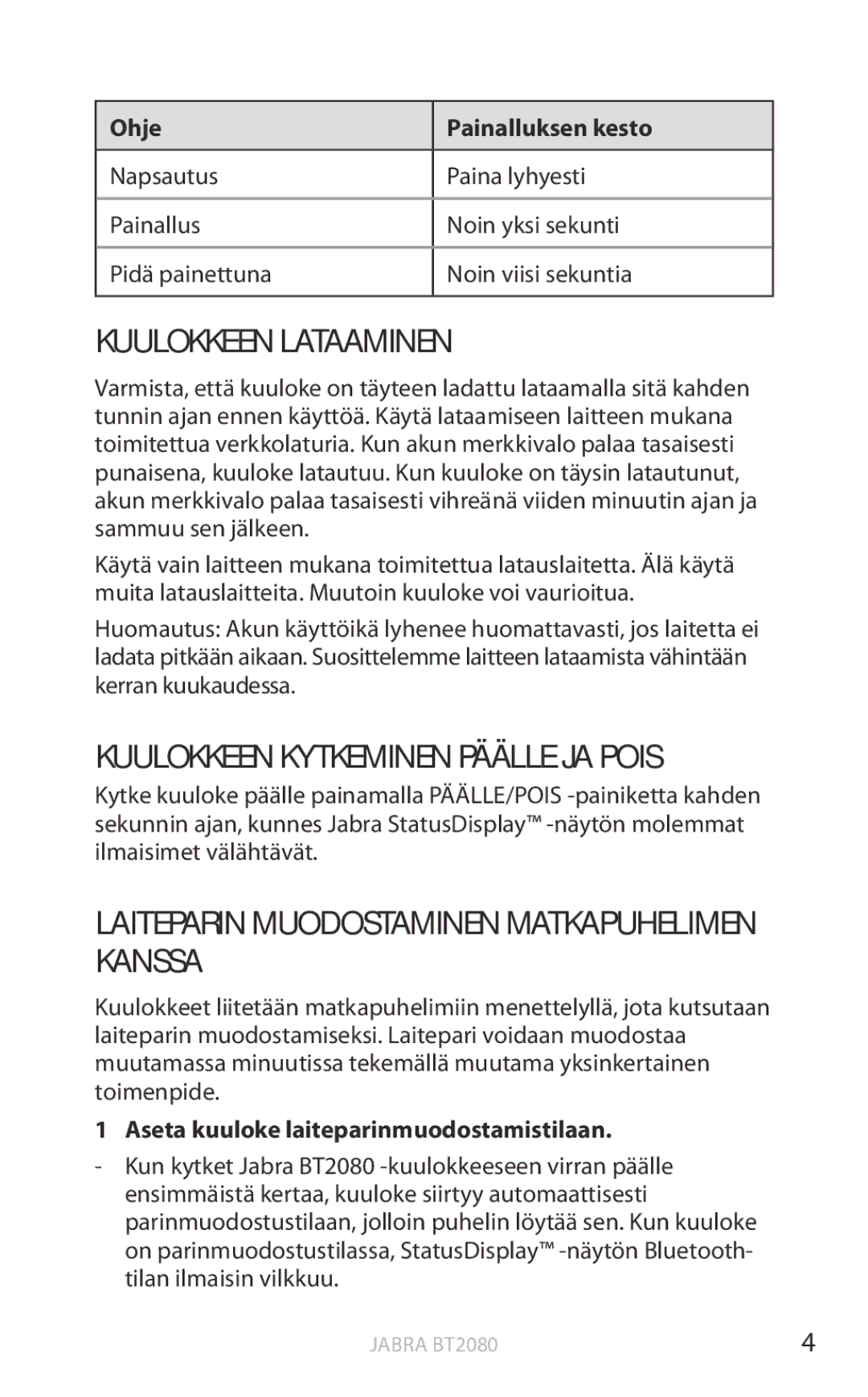 Jabra BT2080 Kuulokkeen Lataaminen, Kuulokkeen Kytkeminen Päälle JA Pois, Laiteparin Muodostaminen Matkapuhelimen Kanssa 