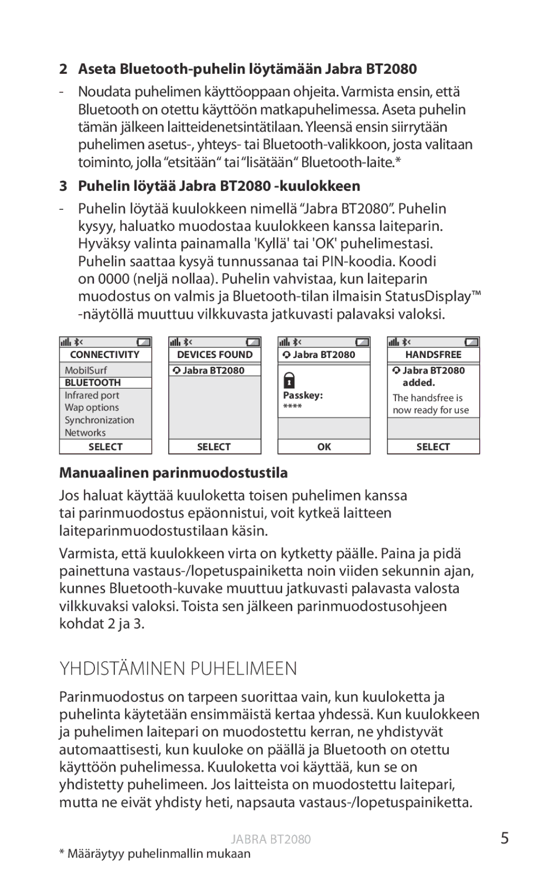 Jabra Yhdistäminen Puhelimeen, Aseta Bluetooth-puhelin löytämään Jabra BT2080, Puhelin löytää Jabra BT2080 -kuulokkeen 