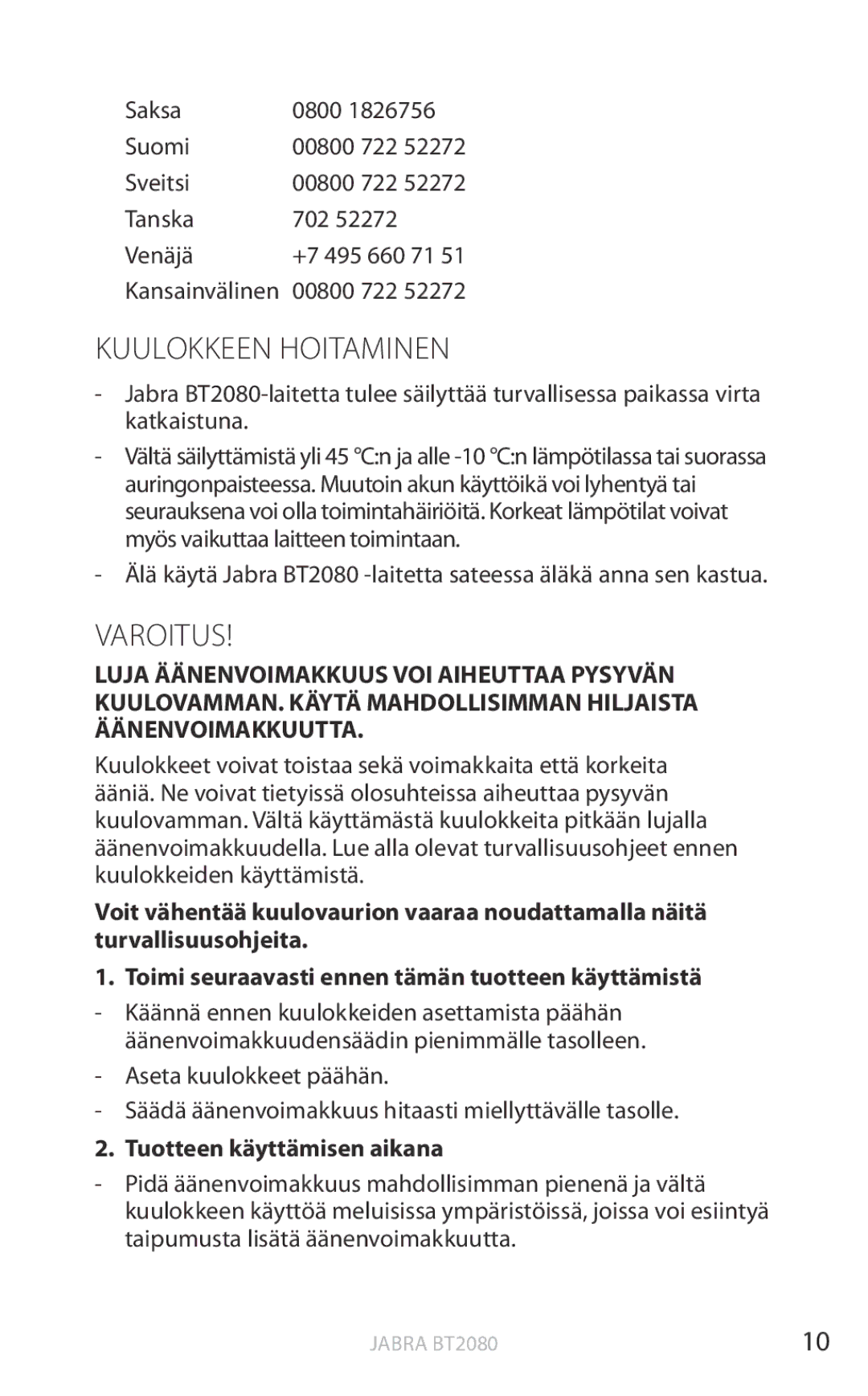 Jabra BT2080 user manual Kuulokkeen hoitaminen, Varoitus, Tuotteen käyttämisen aikana 