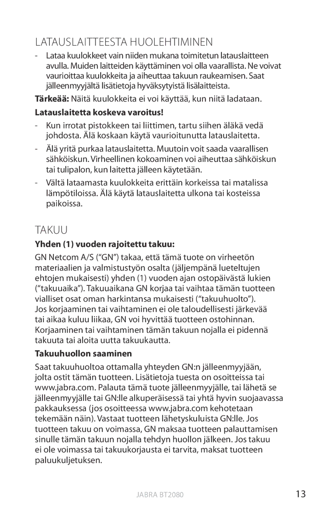 Jabra BT2080 Latauslaitteesta Huolehtiminen, Takuu, Latauslaitetta koskeva varoitus, Yhden 1 vuoden rajoitettu takuu 