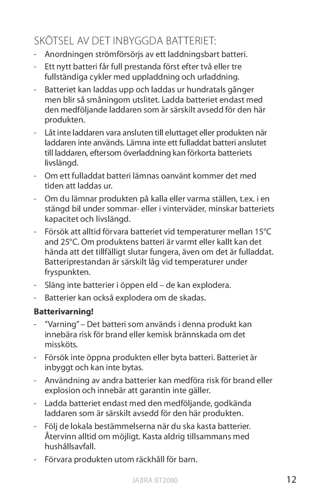 Jabra BT2080 Skötsel AV DET Inbyggda Batteriet, Anordningen strömförsörjs av ett laddningsbart batteri, Batterivarning 