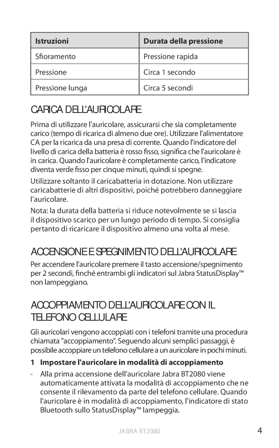 Jabra BT2080 user manual Carica Dellauricolare, Accoppiamento Dellauricolare CON IL Telefono Cellulare 