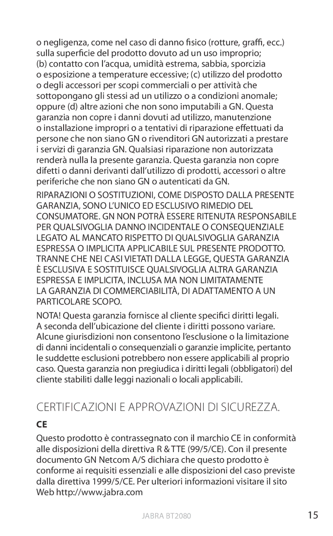 Jabra BT2080 Certificazioni e approvazioni di sicurezza, Contatto con l’acqua, umidità estrema, sabbia, sporcizia 