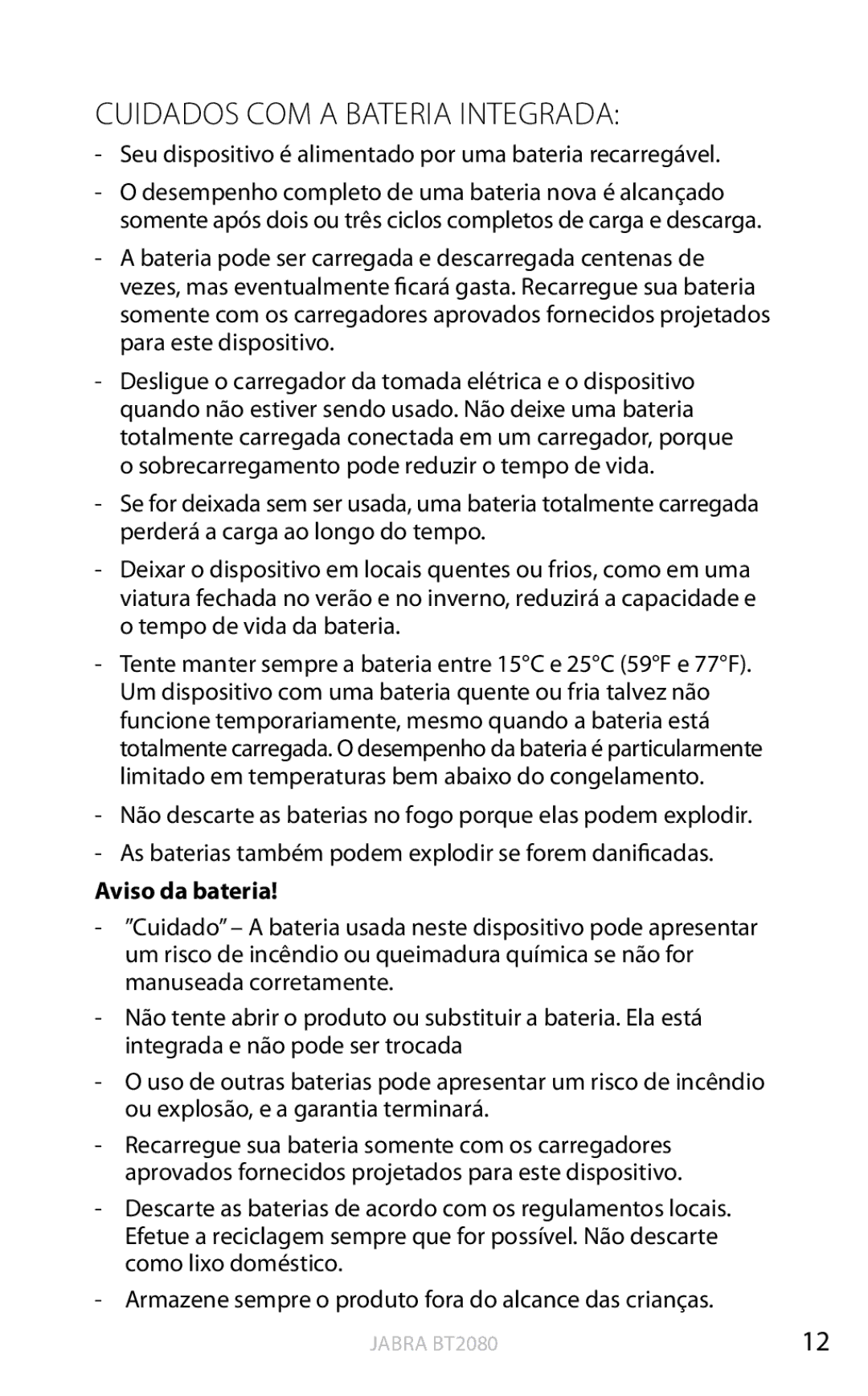 Jabra BT2080 Cuidados COM a Bateria Integrada, Seu dispositivo é alimentado por uma bateria recarregável, Aviso da bateria 