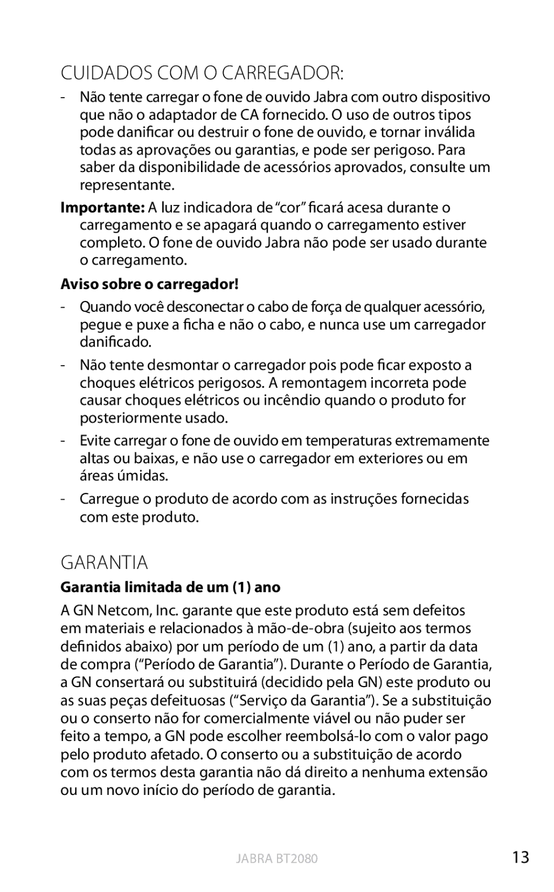 Jabra BT2080 user manual Cuidados COM O Carregador, Aviso sobre o carregador, Garantia limitada de um 1 ano 