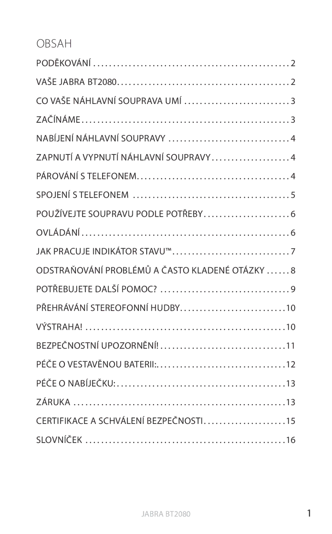 Jabra BT2080 user manual Obsah, Potřebujete další pomoc? Přehrávání stereofonní hudby 