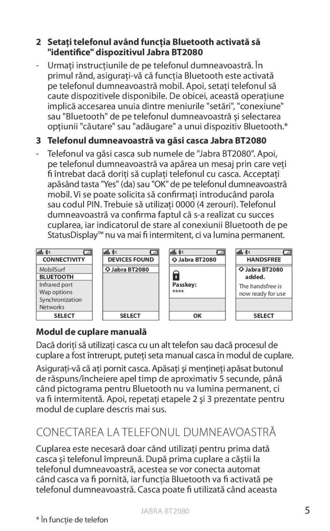 Jabra user manual Conectarea LA Telefonul Dumneavoastră, Telefonul dumneavoastră va găsi casca Jabra BT2080 