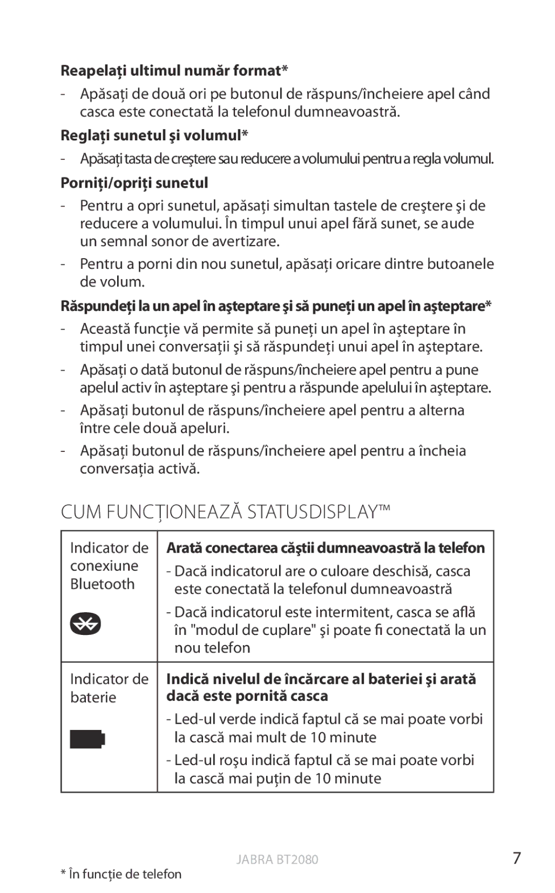 Jabra BT2080 user manual CUM Funcţionează Statusdisplay, Reapelaţi ultimul număr format, Reglaţi sunetul şi volumul 