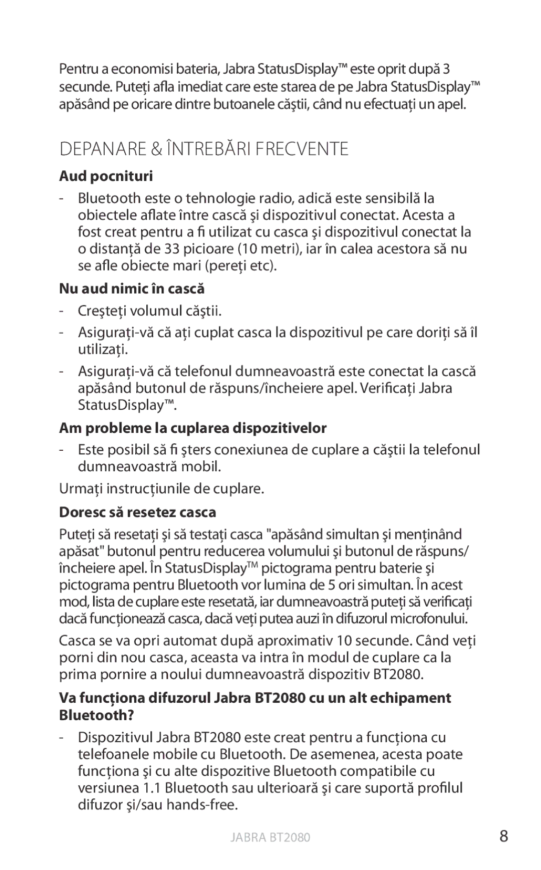 Jabra BT2080 Depanare & Întrebări Frecvente, Aud pocnituri, Nu aud nimic în cască, Am probleme la cuplarea dispozitivelor 