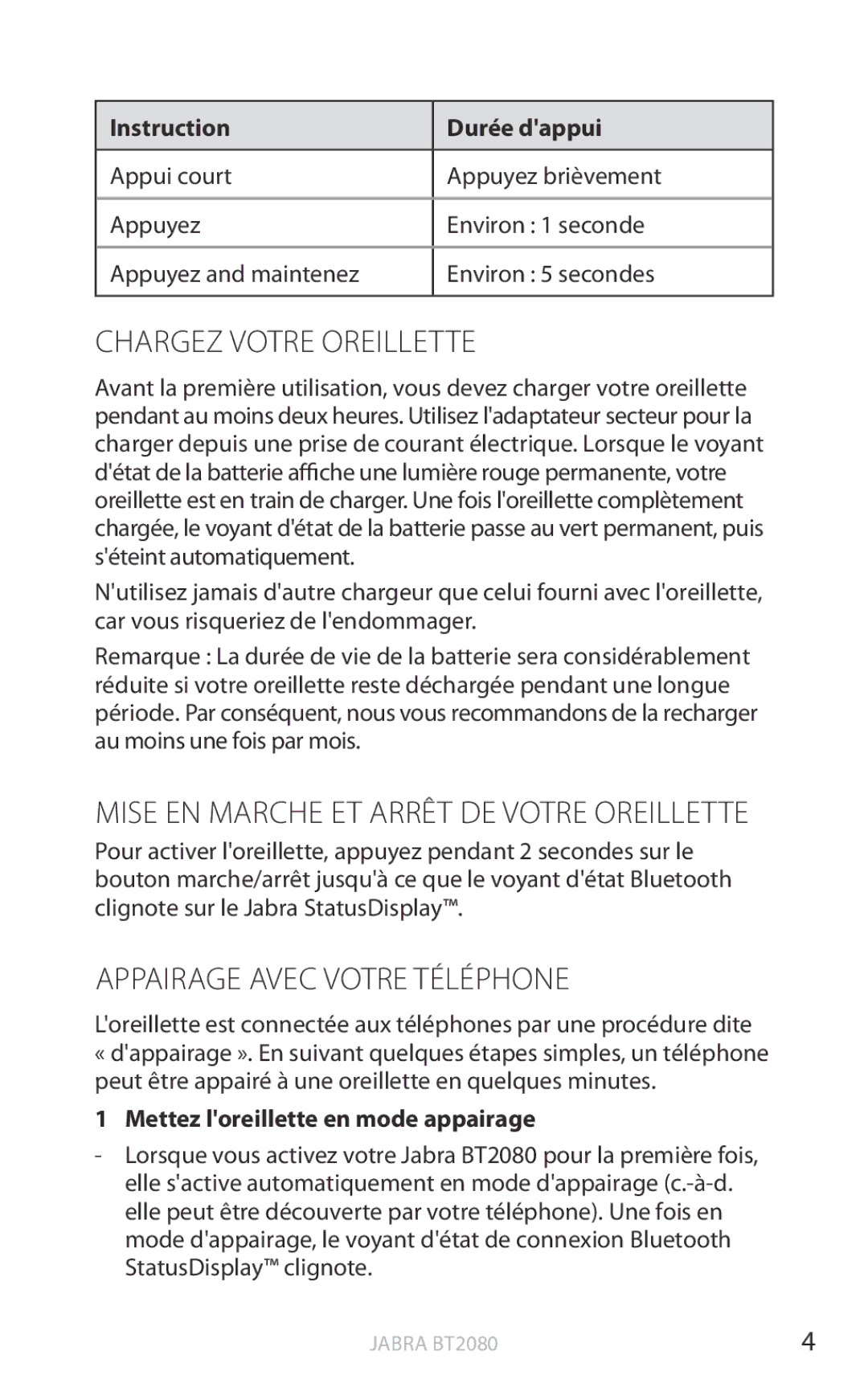 Jabra BT2080 user manual Chargez Votre Oreillette, Appairage Avec Votre Téléphone, Instruction Durée dappui 