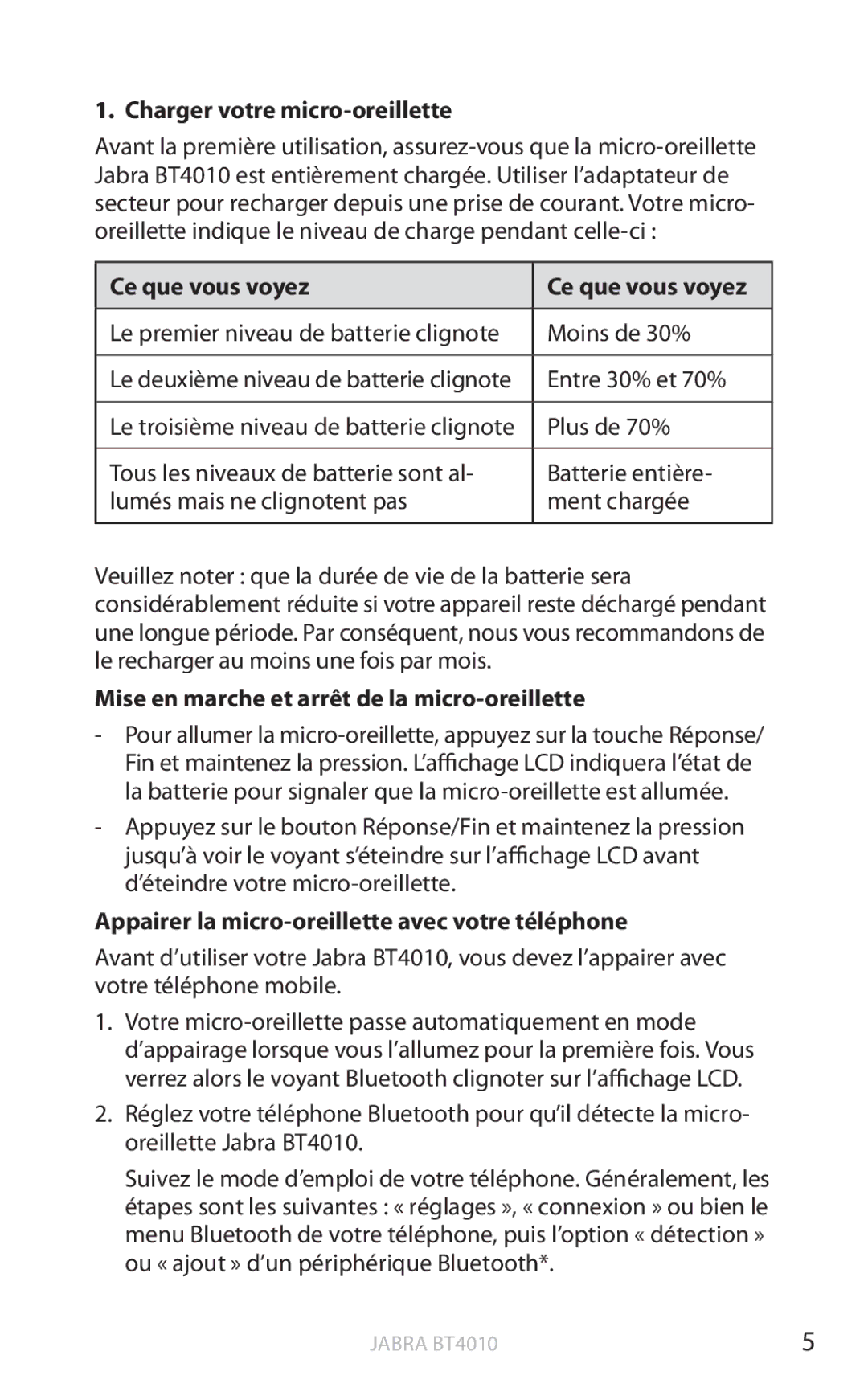 Jabra BT4010 user manual Charger votre micro-oreillette, Ce que vous voyez, Mise en marche et arrêt de la micro-oreillette 