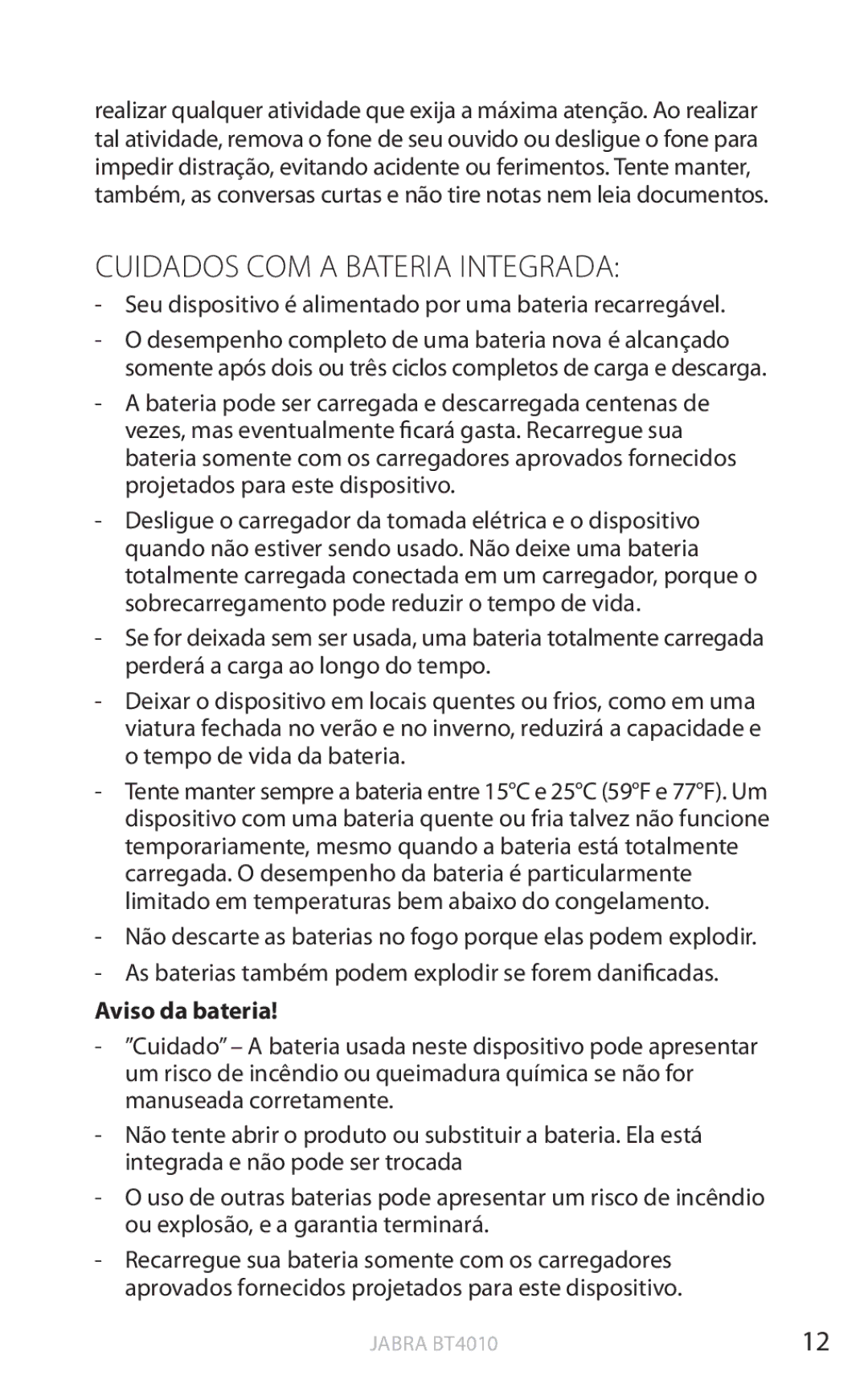 Jabra BT4010 user manual Cuidados COM a Bateria Integrada, Aviso da bateria 