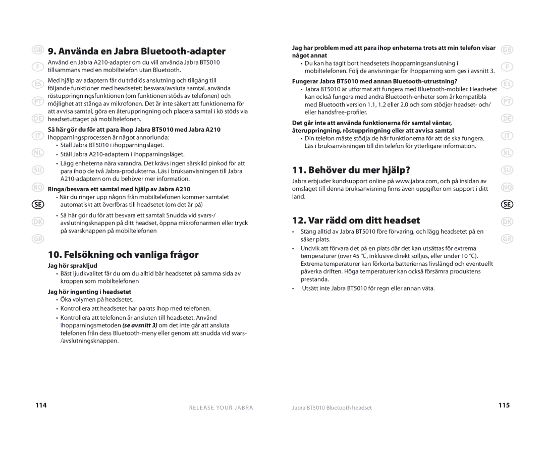 Jabra user manual Behöver du mer hjälp? Var rädd om ditt headset, Fungerar Jabra BT5010 med annan Bluetooth-utrustning? 