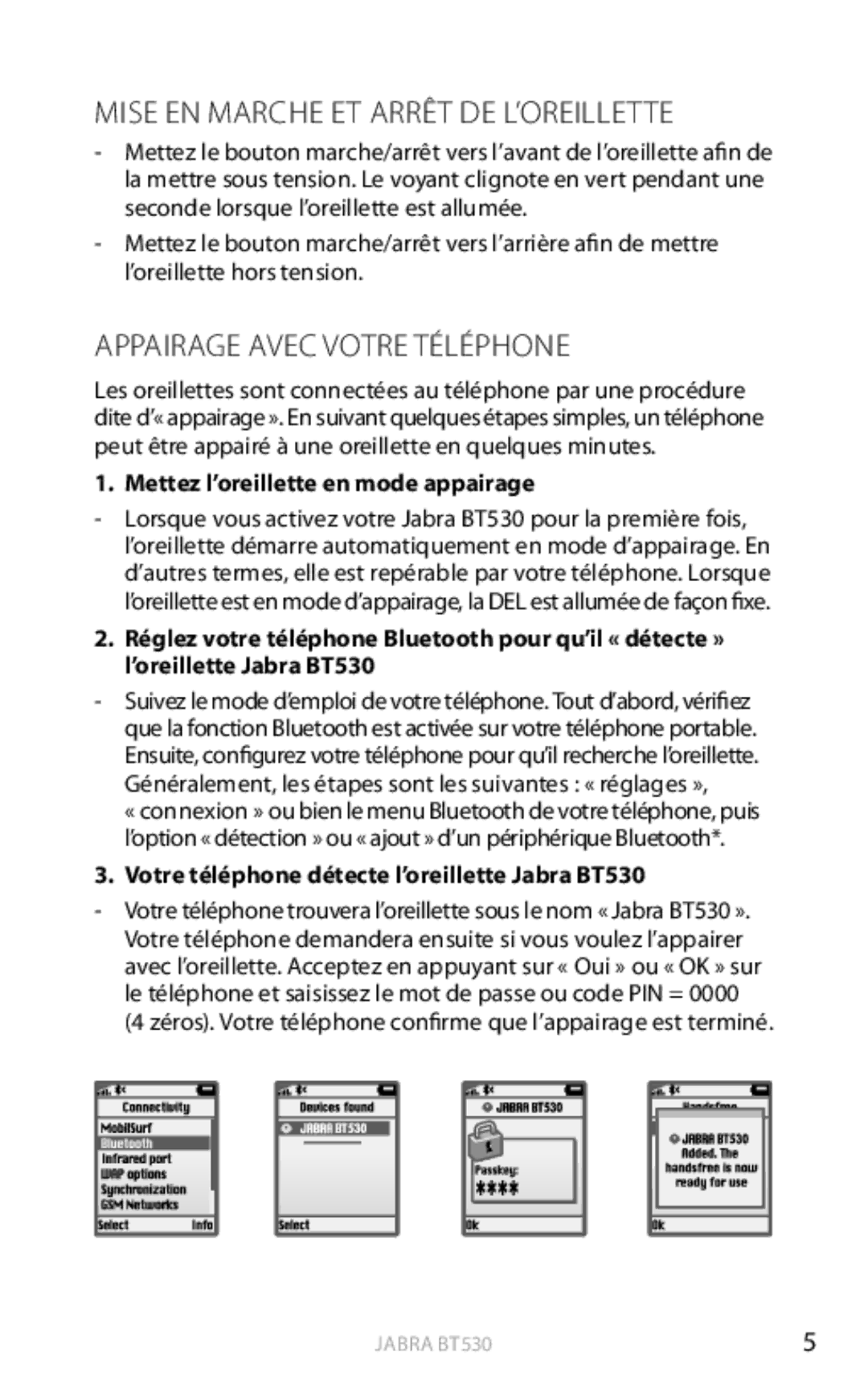 Jabra BT530 Mise EN Marche ET Arrêt DE L’OREILLETTE, Appairage Avec Votre Téléphone, Mettez l’oreillette en mode appairage 