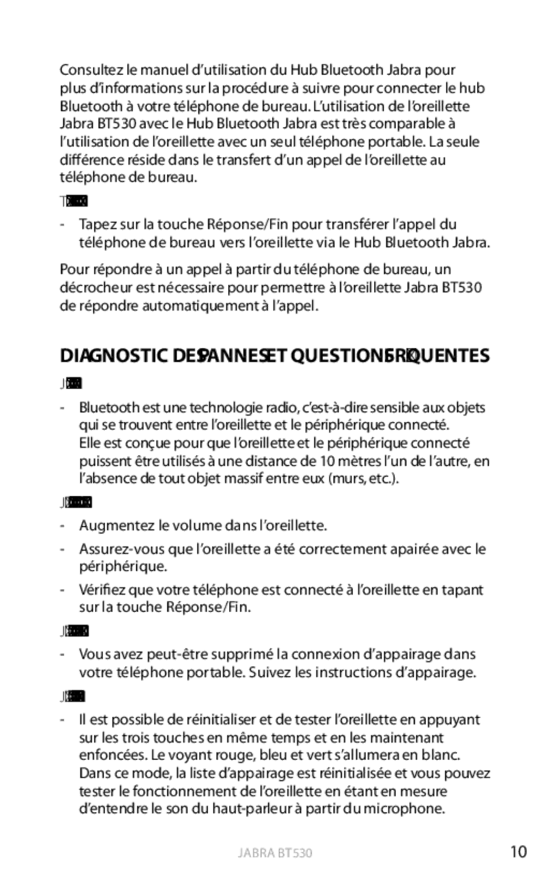 Jabra BT530 Transférer l’appel vers l’oreillette, ’entends des craquements, Je n’entends rien dans mon oreillette 