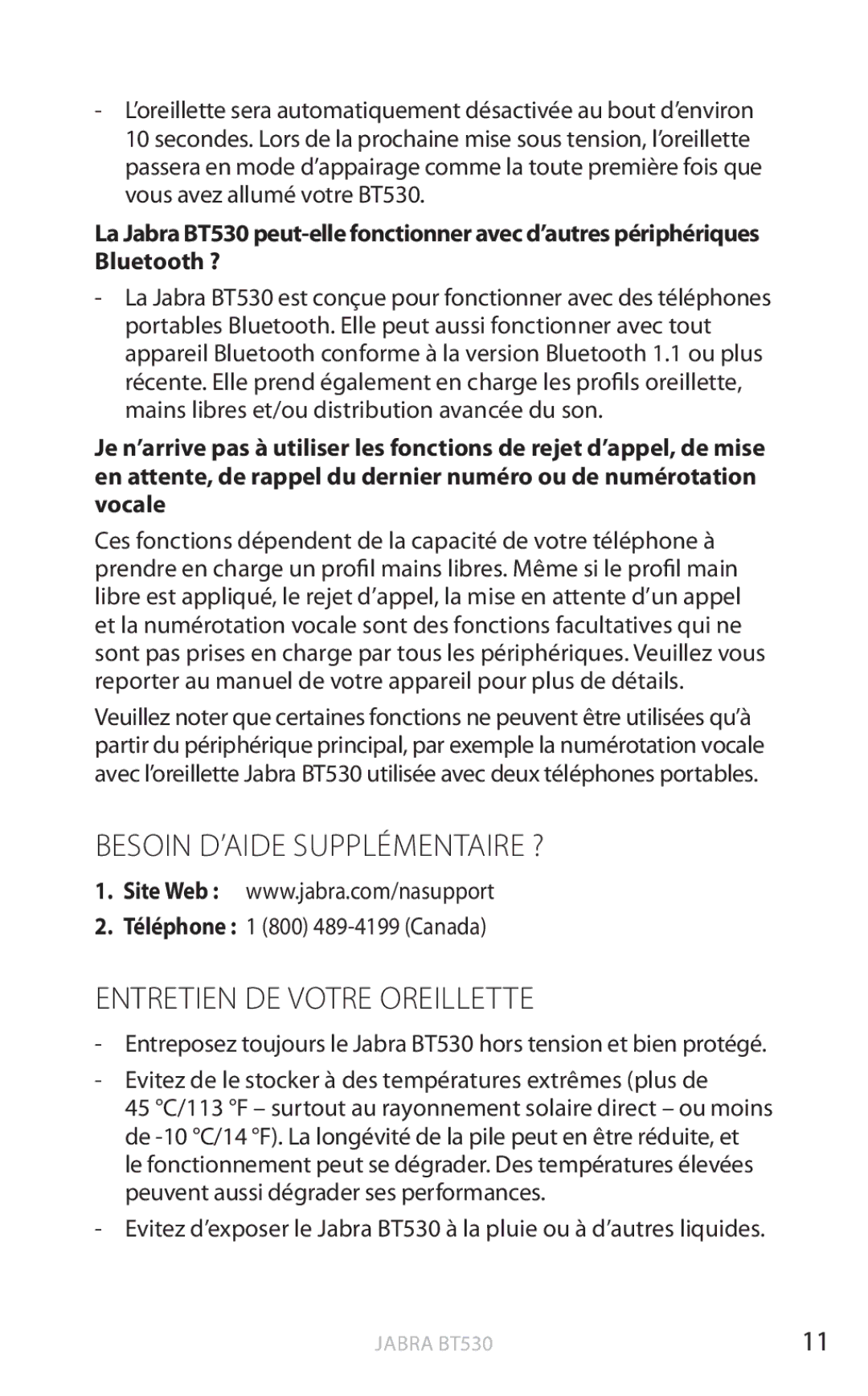 Jabra BT530 user manual Besoin d’aide Supplémentaire ?, Entretien de votre oreillette, Téléphone 1 800 489-4199 Canada 