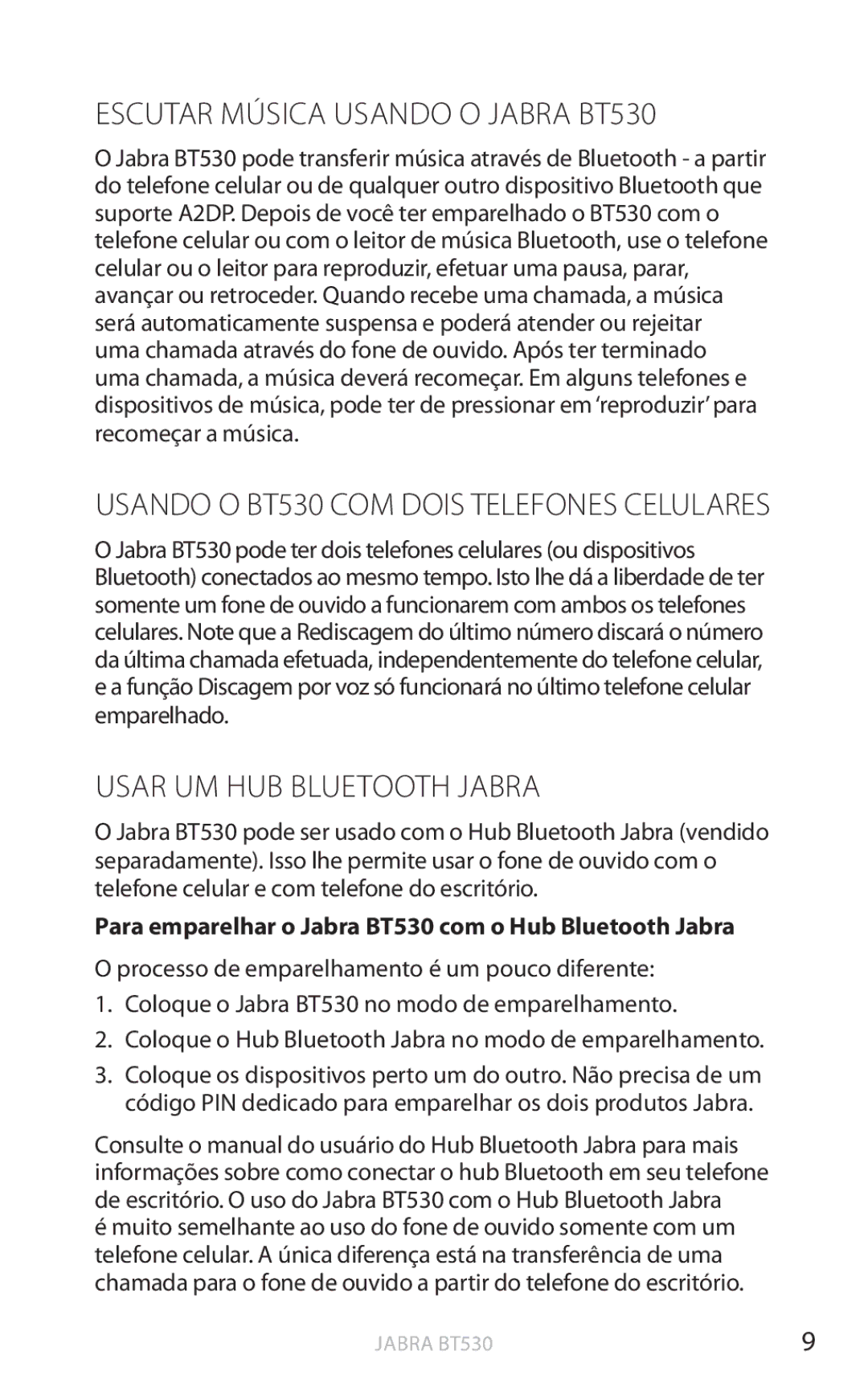 Jabra user manual Escutar Música Usando O Jabra BT530, Usar UM HUB Bluetooth Jabra 