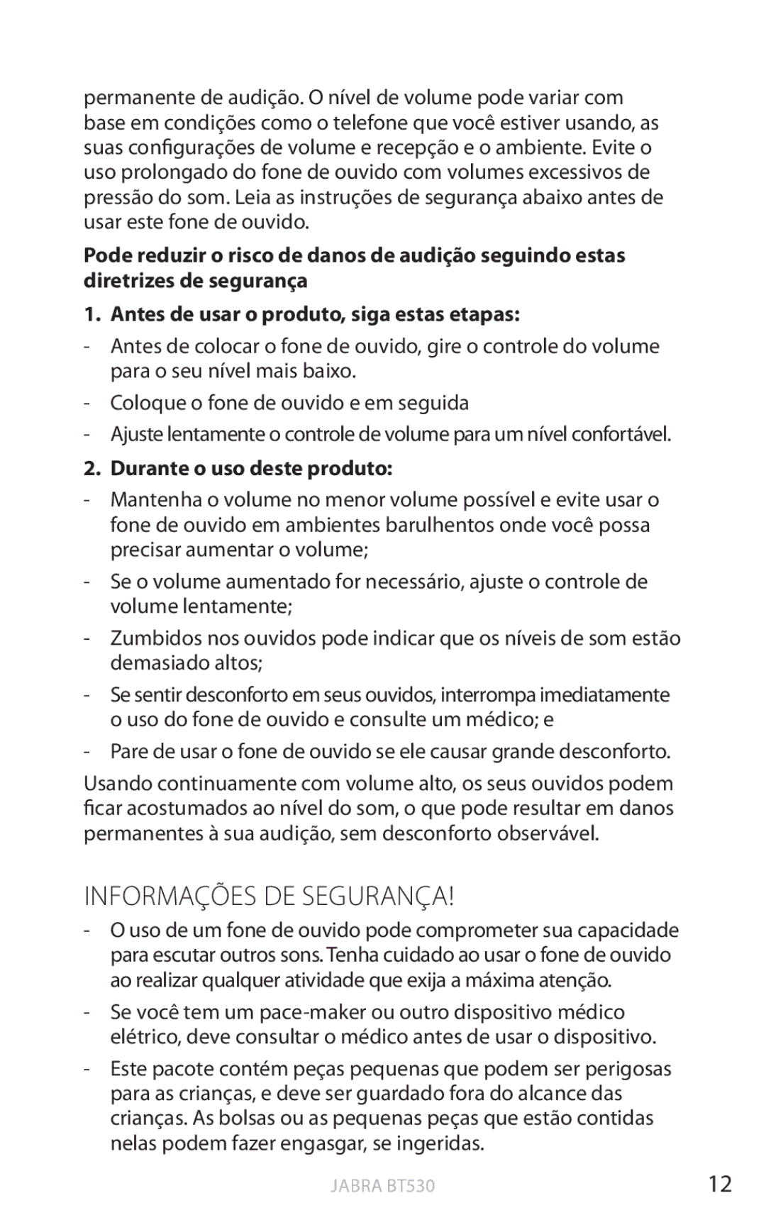 Jabra BT530 user manual Informações DE Segurança, Durante o uso deste produto 