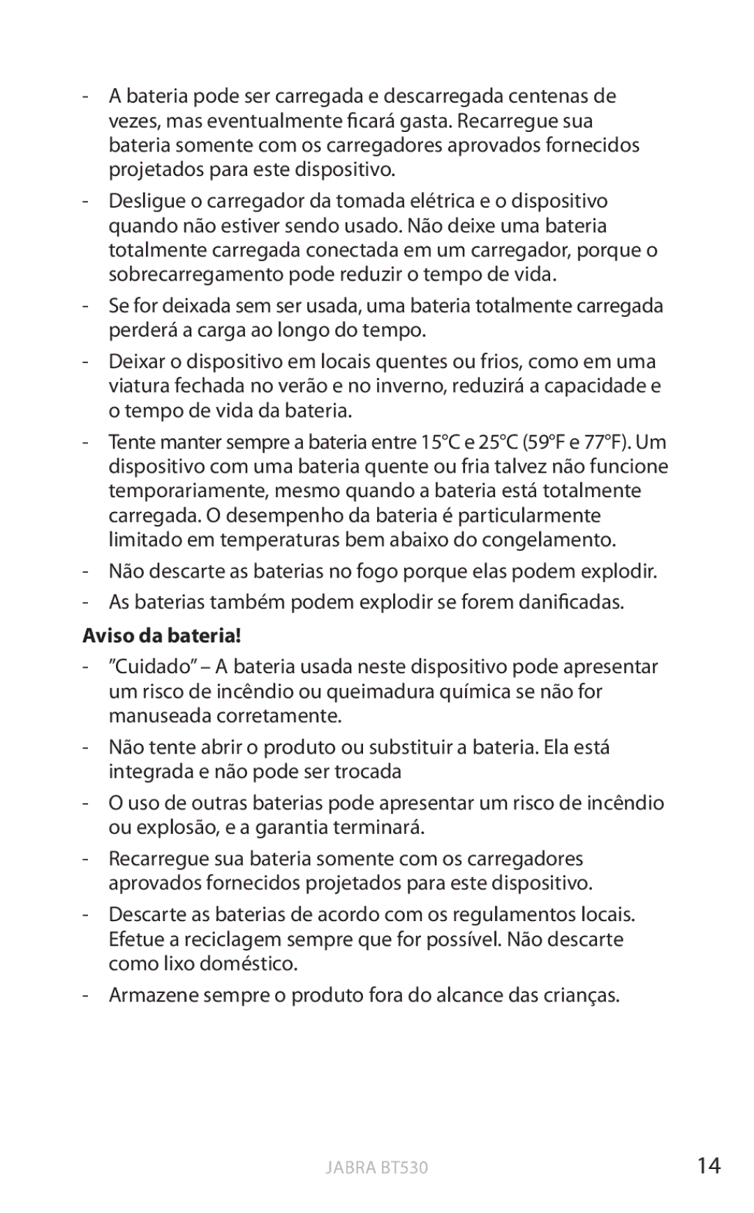 Jabra BT530 user manual As baterias também podem explodir se forem danificadas, Aviso da bateria 