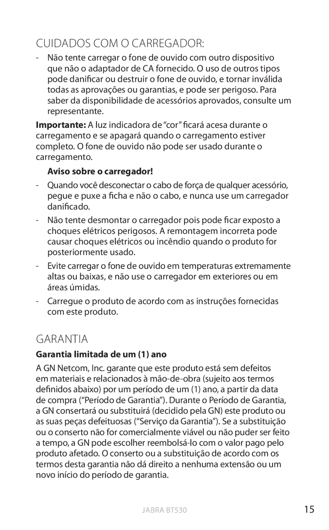 Jabra BT530 user manual Cuidados COM O Carregador, Aviso sobre o carregador, Garantia limitada de um 1 ano 