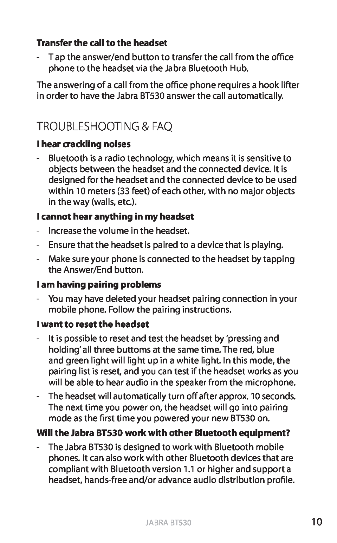 Jabra BT530 Troubleshooting & FAQ, Transfer the call to the headset, I hear crackling noises, I am having pairing problems 