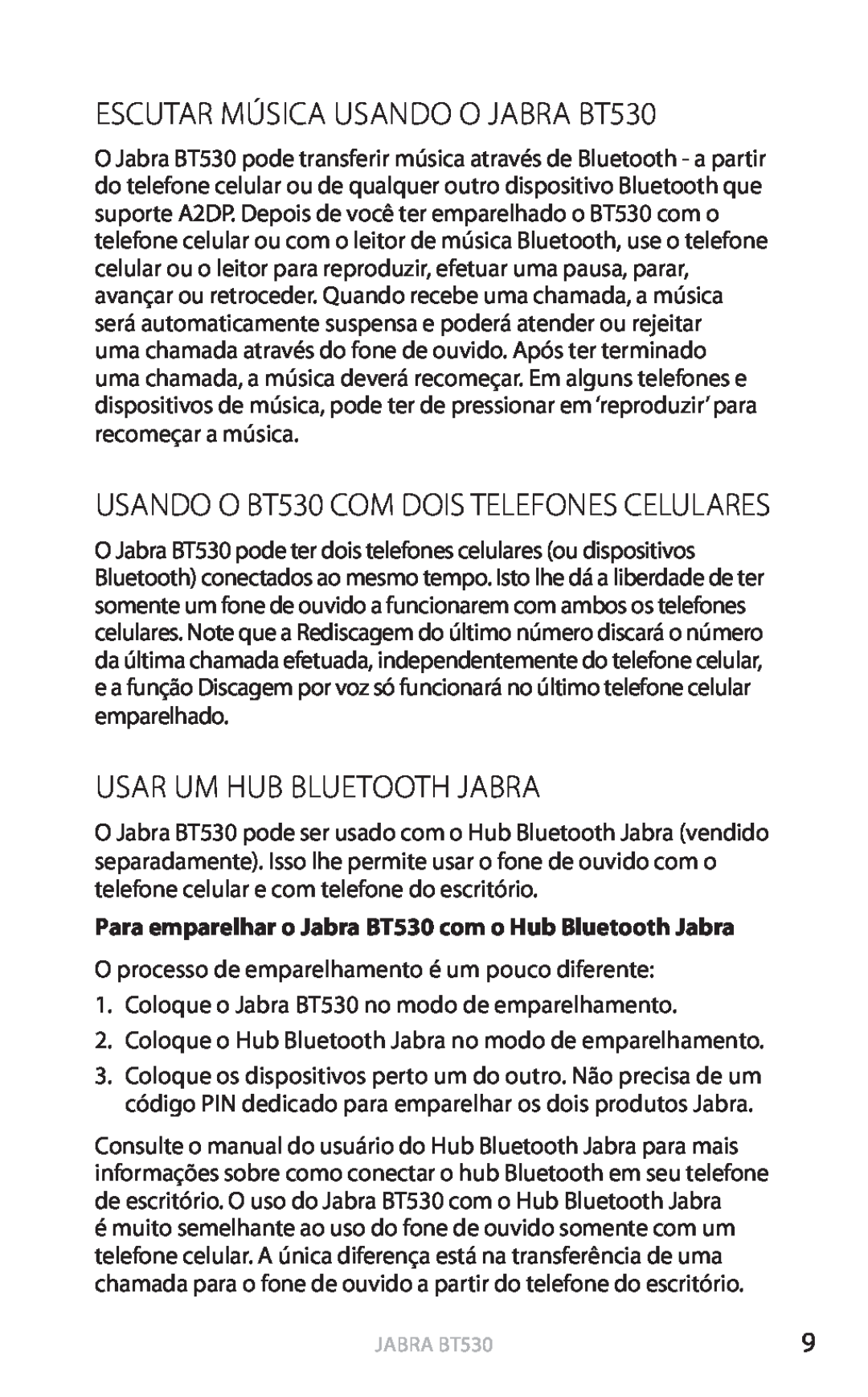 Jabra ESCUTAR MÚSICA USANDO O JABRA BT530, Usar Um Hub Bluetooth Jabra, USANDO O BT530 COM DOIS TELEFONES CELULARES 