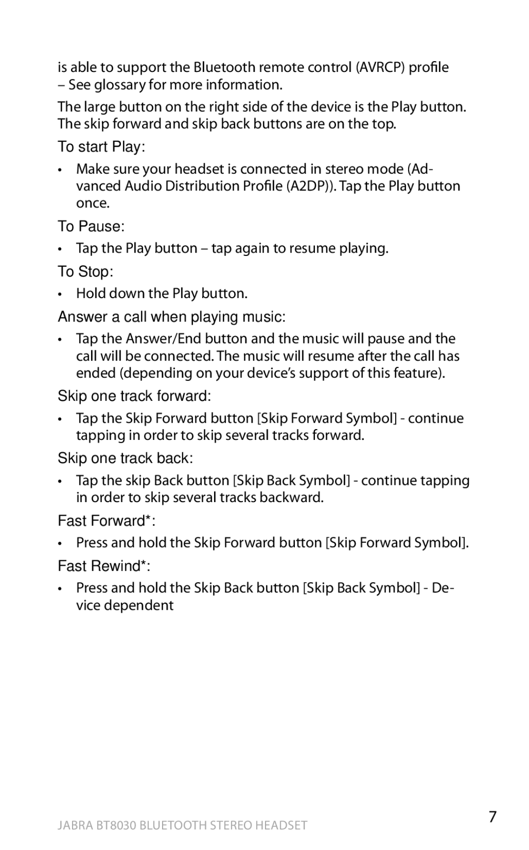 Jabra BT8030 To start Play, To Pause, To Stop, Answer a call when playing music, Skip one track forward, Fast Forward 