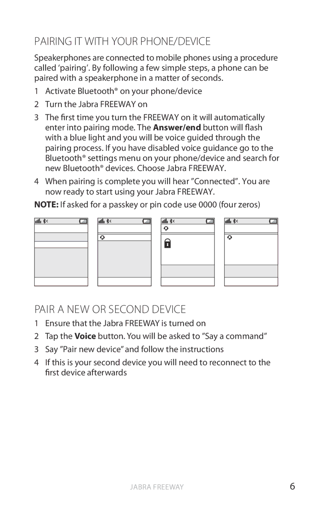 Jabra HFS100 user manual Pairing IT with Your PHONE/DEVICE, Pair a NEW or Second Device 