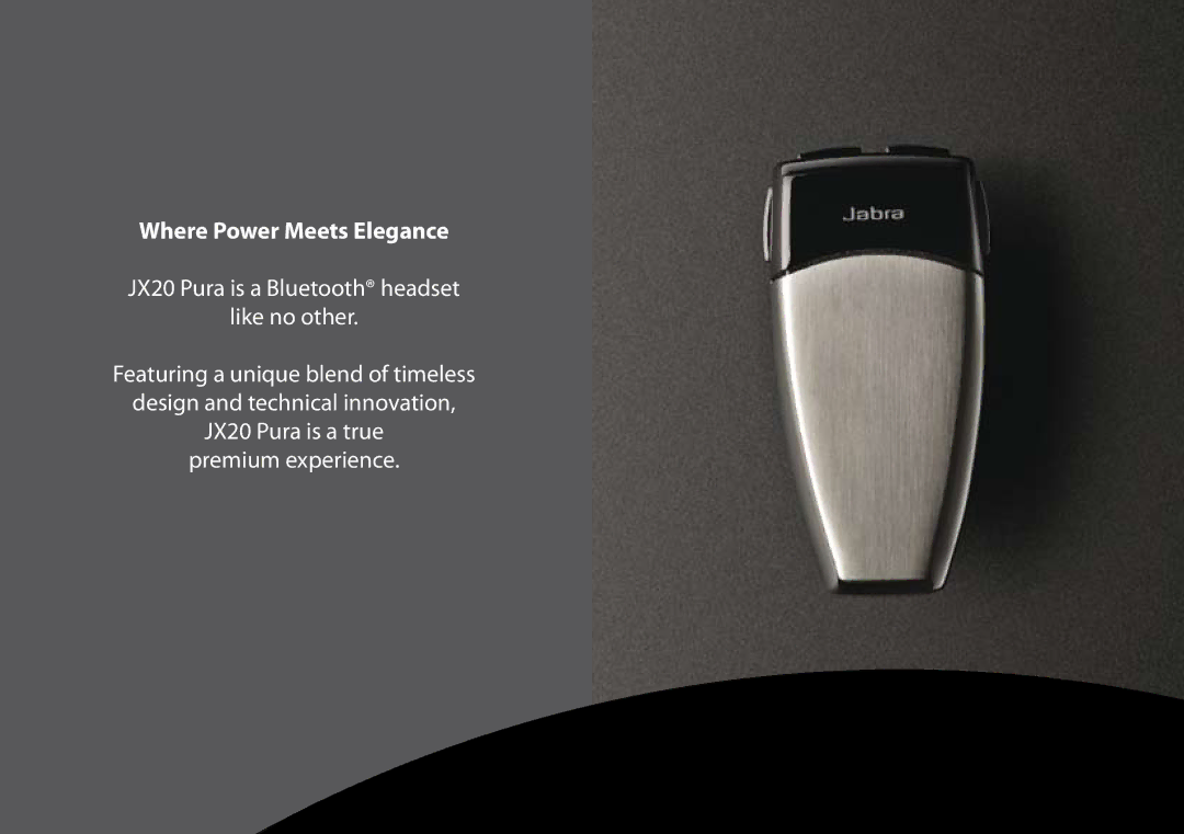 Jabra JX20 manual Where Power Meets Elegance 