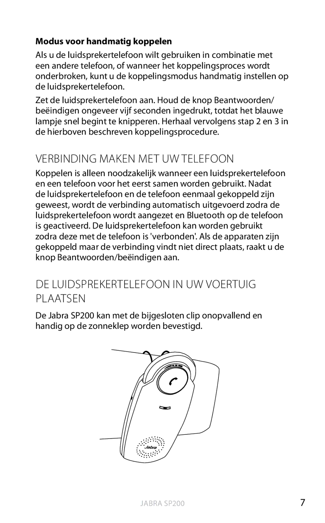 Jabra SP200 user manual Verbinding Maken MET UW Telefoon, DE Luidsprekertelefoon in UW Voertuig Plaatsen 