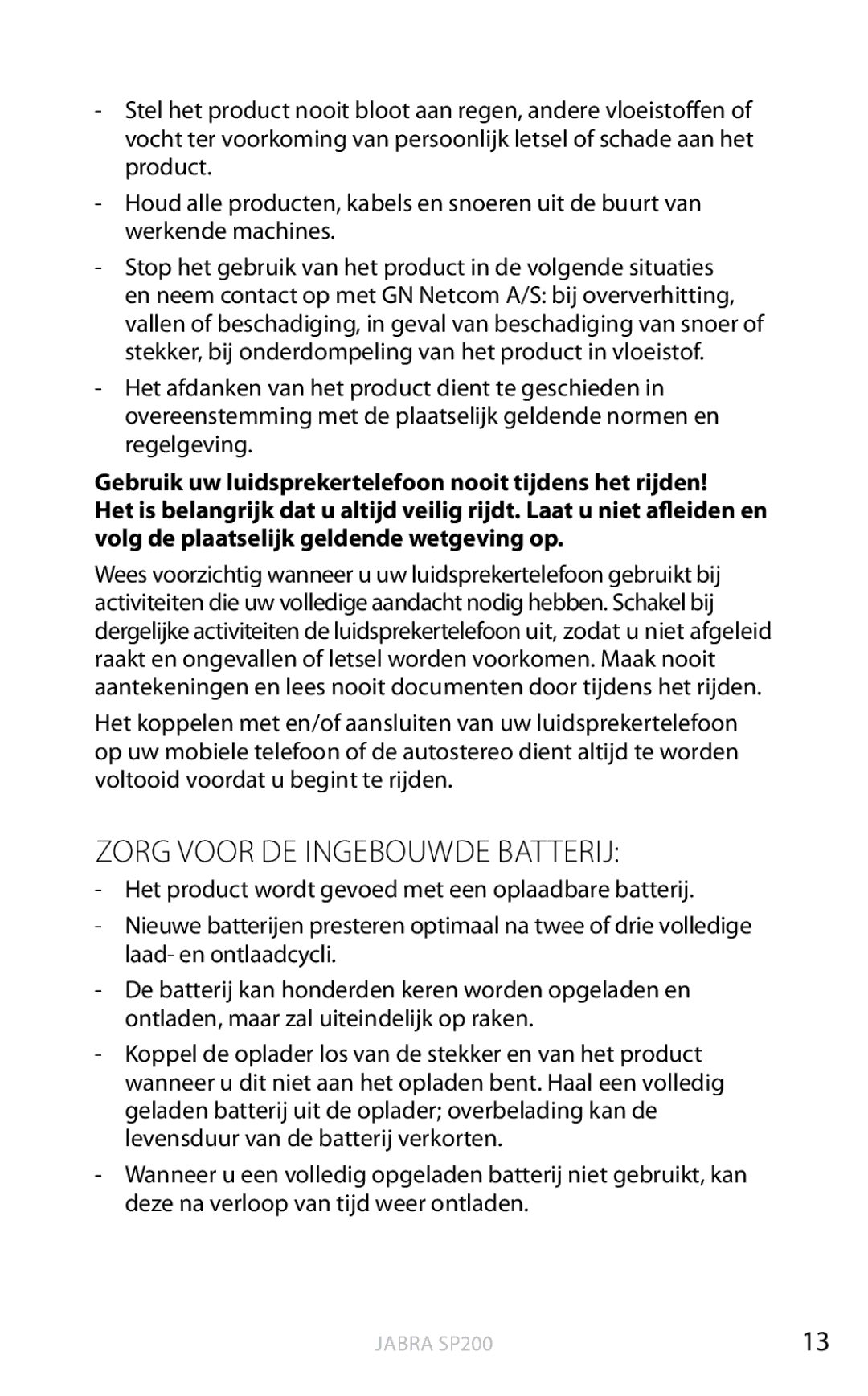 Jabra SP200 user manual Zorg Voor DE Ingebouwde Batterij 